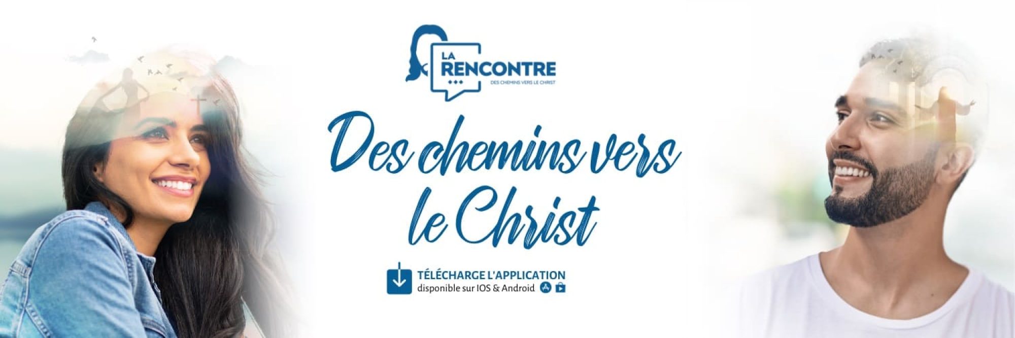 bannière du média La Rencontre, des chemins vers le Christ invitant à télécharger l'application sur Google Play Store ou AppStore