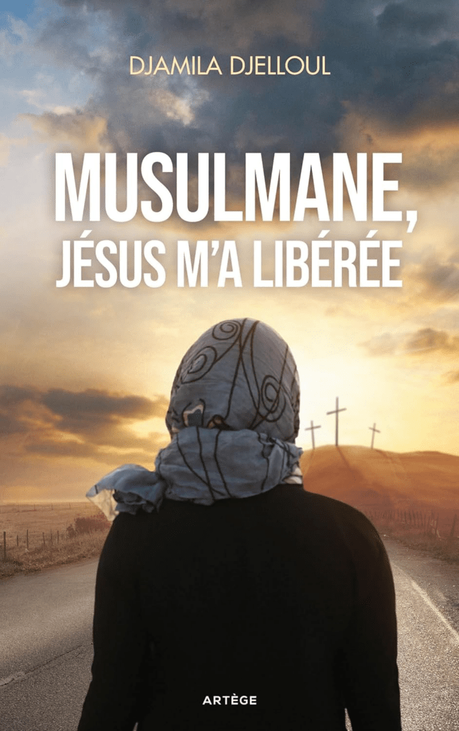 Djamila Djelloul, 
Musulmane, Jésus m’a libérée, 
éditions Artège, publié en avril 2024